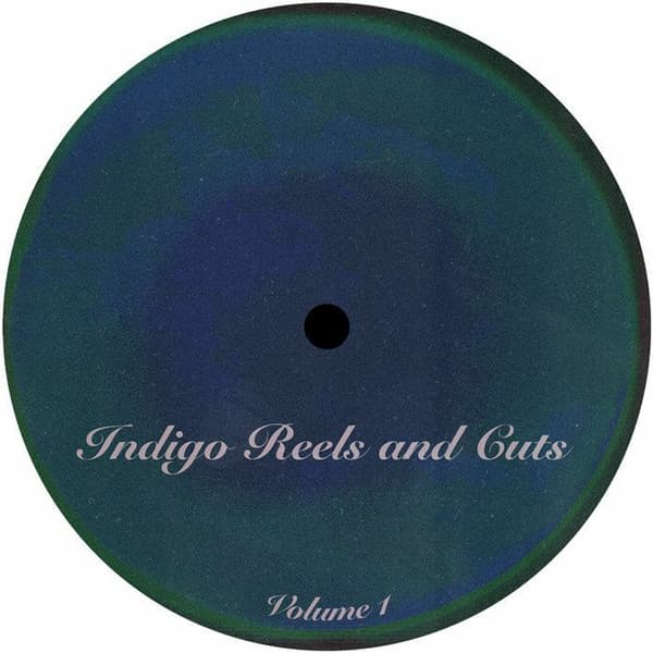 Indigo Reels & Cuts: Volume 1