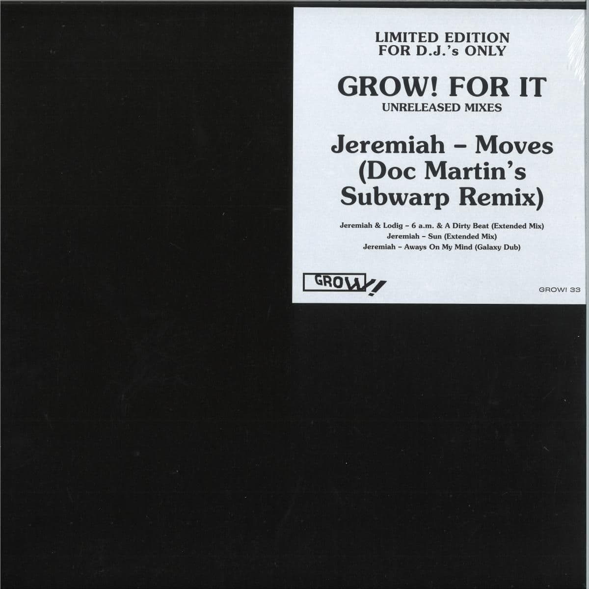 GROW! FOR IT - UNRELEASED MIXES