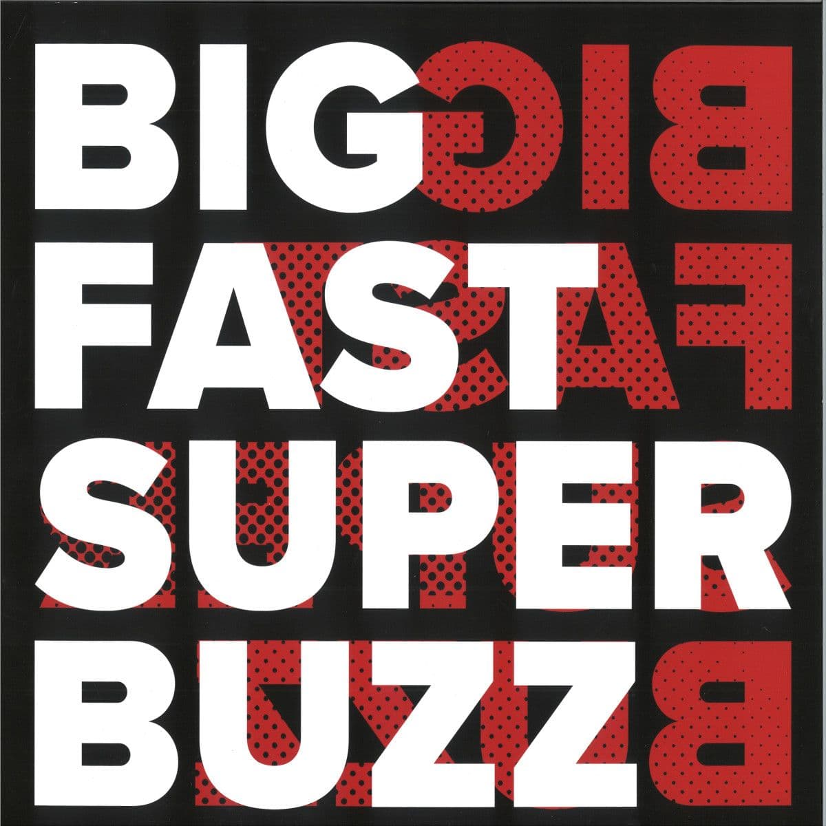 Big Fast Super Buzz 3x12"