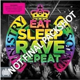 Eat, Sleep, Rave Repeat