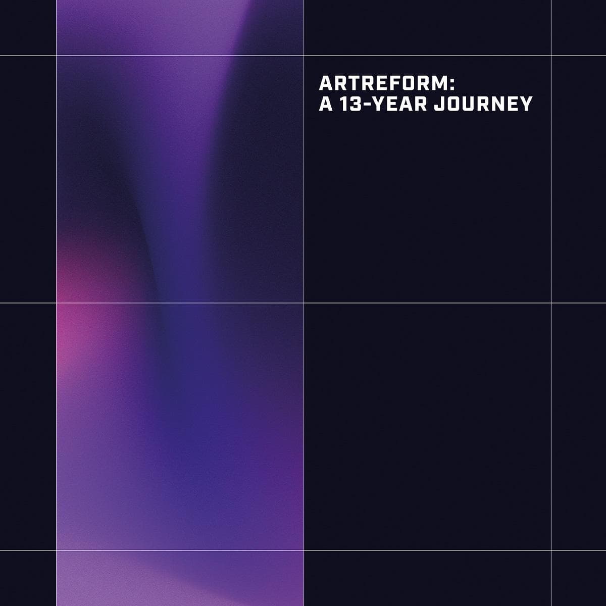 ARTREFORM: A 13-YEAR JOURNEY (Part 1)